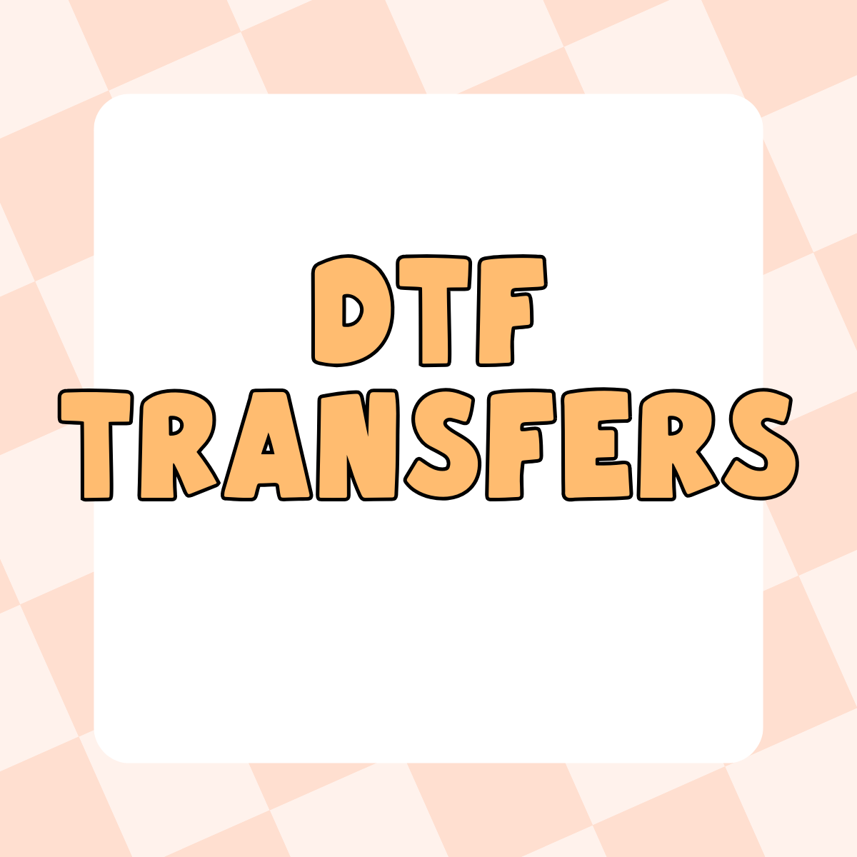 DTF TRANSFERS