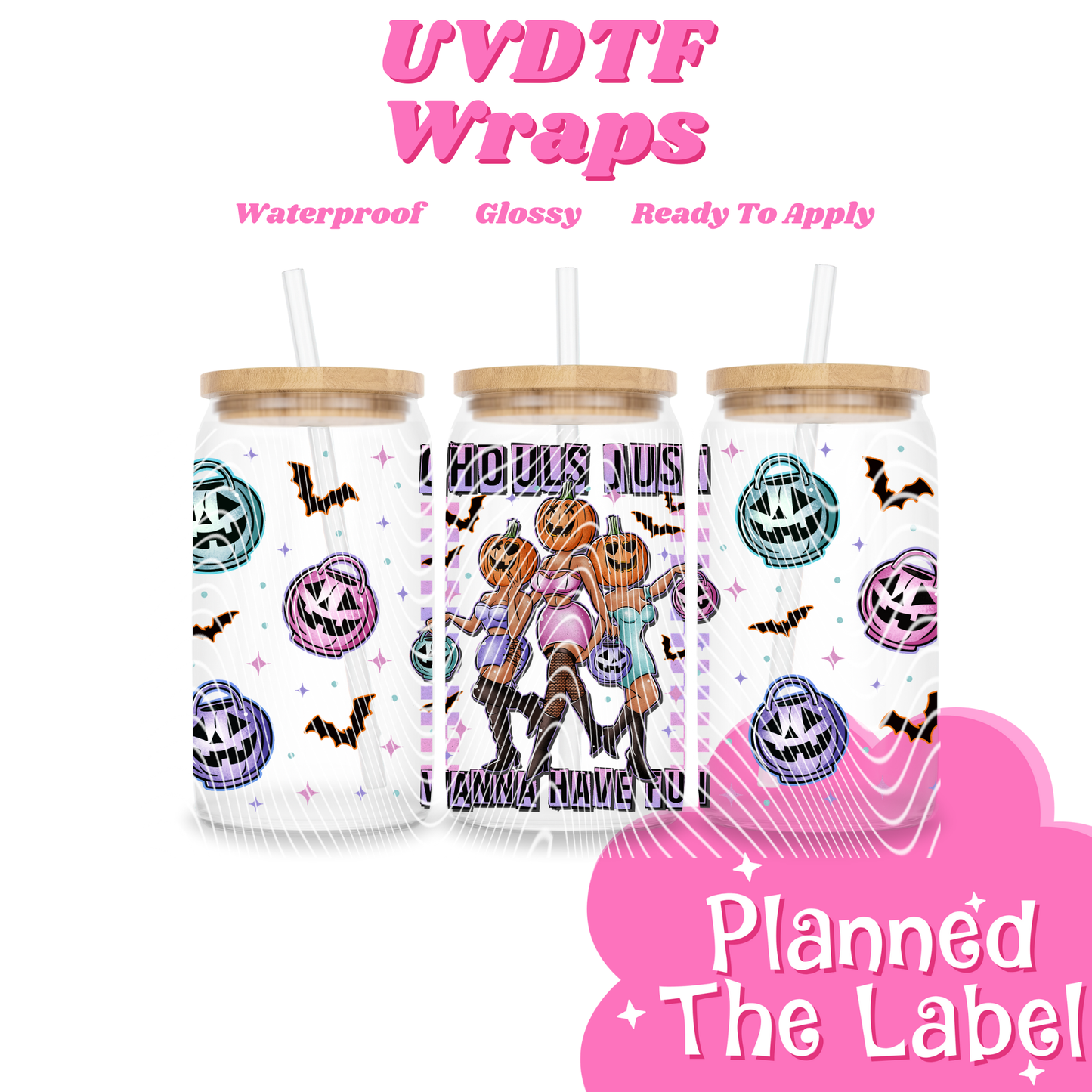 Ghouls Just Wanna Have Fun 16oz UVDTF Transfer