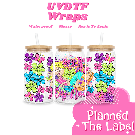 Hey Now Hey Now 16oz UVDTF Transfer
